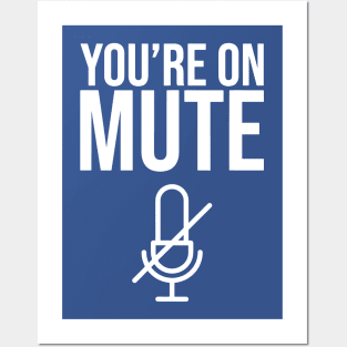 You’re On Mute 1 Posters and Art